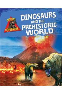 Dinosaurs and the Prehistoric World