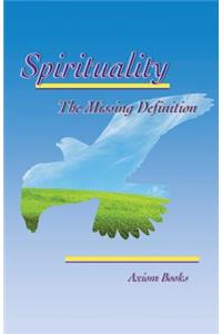 Spirituality the Missing Definition