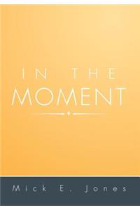 In the Moment