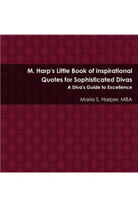 M. Harp's Little Book of Inspirational Quotes for Sophisticated Divas