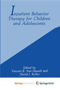 Inpatient Behavior Therapy for Children and Adolescents