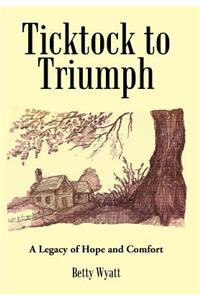 Ticktock to Triumph