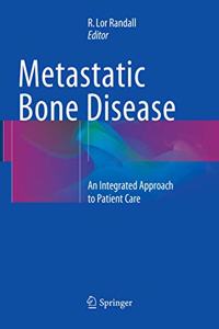 Metastatic Bone Disease: An Integrated Approach to Patient Care