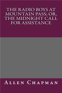 The Radio Boys at Mountain Pass; Or, the Midnight Call for Assistance