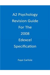 A2 Psychology Revision Guide for the Edexcel Specification