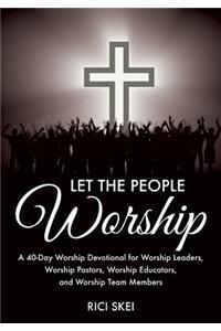 Let the People Worship