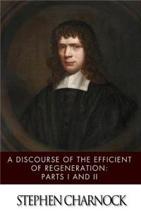 A Discourse of the Efficient of Regeneration