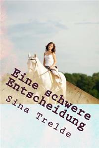 Eine schwere Entscheidung