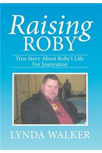 Raising Roby