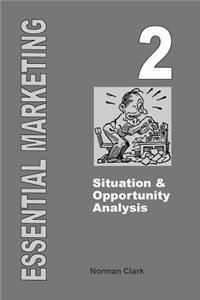 Essential Marketing 2: Situation & Opportunity Analysis