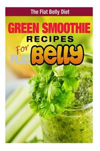 Green Smoothie Recipes for a Flat Belly