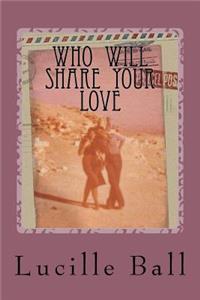 Who Will Share Your Love