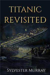 Titanic Revisited