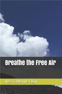 Breathe the Free Air