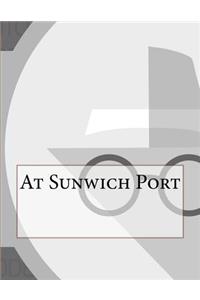 At Sunwich Port