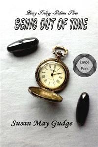 Large Print - Being Out Of Time