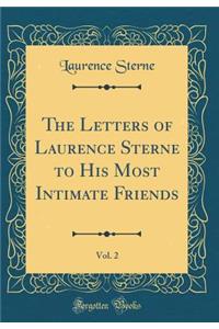The Letters of Laurence Sterne to His Most Intimate Friends, Vol. 2 (Classic Reprint)