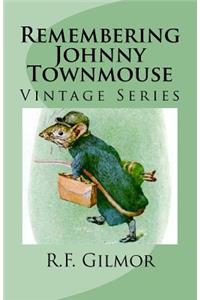 Remembering Johnny Townmouse