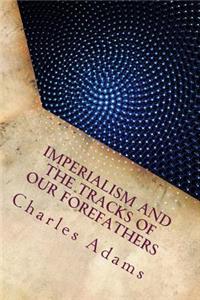 Imperialism and the Tracks of Our Forefathers