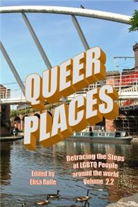 Queer Places, Vol. 2.2 (Color Edition): Retracing the Steps of Lgbtq People Around the World