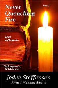 Never Quenching Fire: Love Inflamed