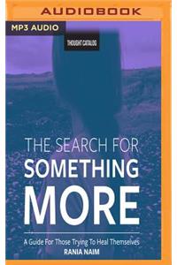 The Search for Something More