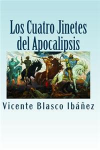 Los Cuatro Jinetes del Apocalipsis (Spanish Edition)