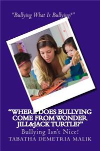 Where Does Bullying Come from Wonder Jill&jack Turtle?