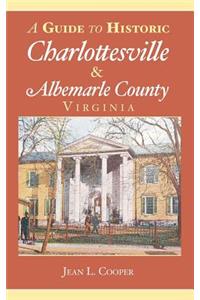 Guide to Historic Charlottesville & Albemarle County, Virginia
