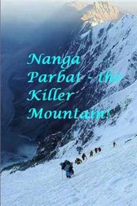 Nanga Parbat - the Killer Mountain!