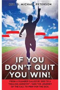 If You Don't Quit You Win!