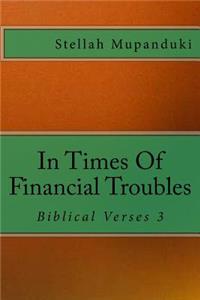 In Times of Financial Troubles