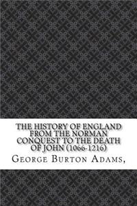 The History of England from the Norman Conquest to the Death of John (1066-1216)