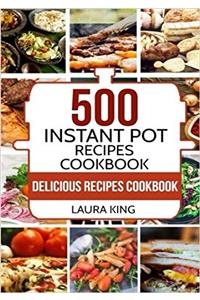 Instant Pot Cookbook: 500 Instant Pot Recipes Cookbook for Smart People