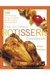 The Ultimate Rotisserie Cookbook