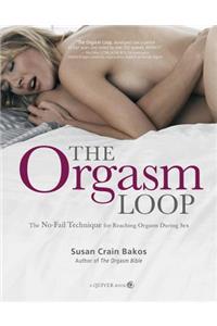 The Orgasm Loop: The No-Fail Technique for Reaching Orgasm During Sex