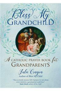 Bless My Grandchild