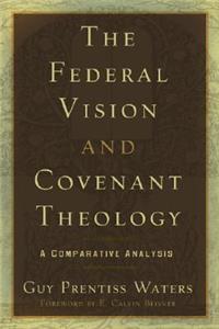 The Federal Vision and Covenant Theology