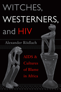 Witches, Westerners, and HIV