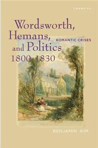 Wordsworth, Hemans, and Politics, 1800-1830