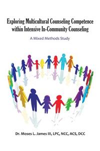 Exploring Multicultural Counseling Competence within Intensive In-Community Counseling