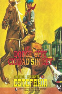 Dodge City, ciudad sin ley (Coleccion Oeste)