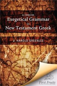 Concise Exegetical Grammar of New Testament Greek