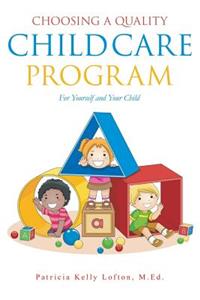 Choosing a Quality Child Care Program for Yourself and Your Child