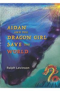 Aidan and the Dragon Girl Save the World