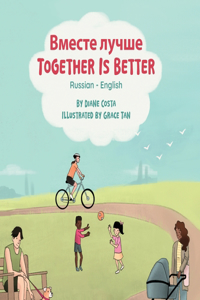 Together Is Better (Russian-English)