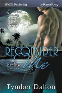Reconsider Me [Suncoast Society] - (Siren Publishing Sensations Manlove)