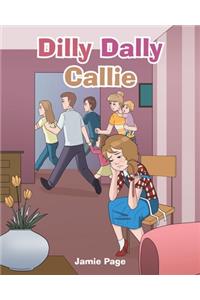 Dilly Dally Callie