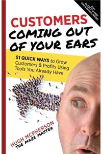Customers Coming Out of Your Ears
