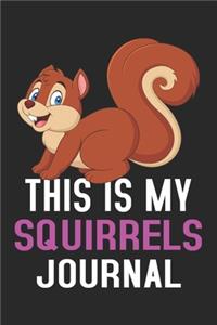 This Is My Squirrels Journal